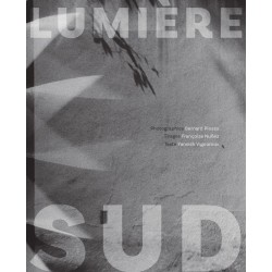 Lumière sud, Bernard Plossu, Yannick Vigouroux, Françoise Nuñez
