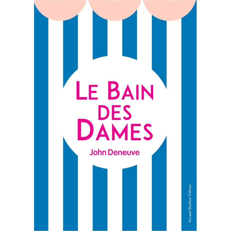 Le Bain des Dames, le dernier roman poétique queer de John Deneuve, parution 21 août 2025.