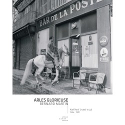 Arles glorieuse©Bernard Martin_ArnaudBizalionÉditeur2026