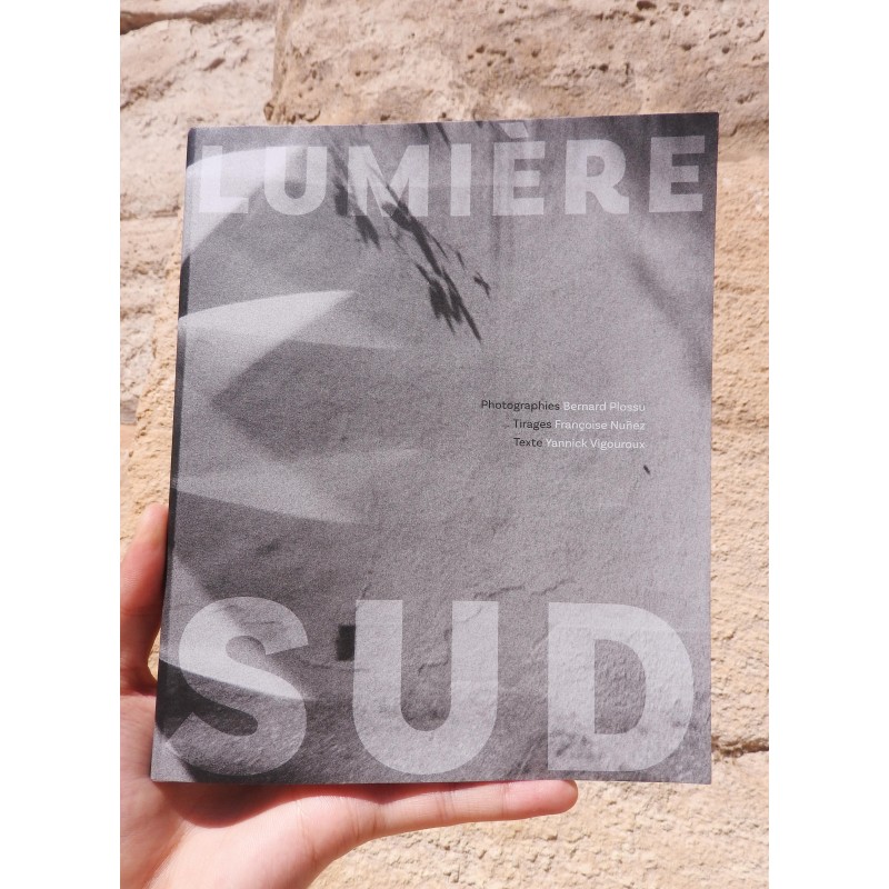 Lumière sud, Bernard Plossu, Yannick Vigouroux, Françoise Nuñez
